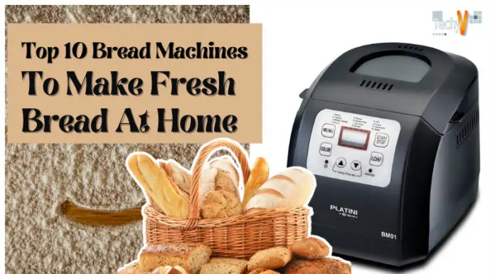 Top 10 Bread Machines To Make Fresh Bread At Home