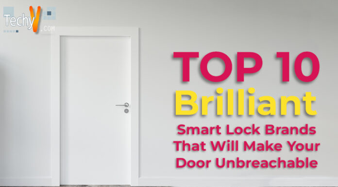 Top 10 Brilliant Smart Lock Brands That Will Make Your Door Unbreachable