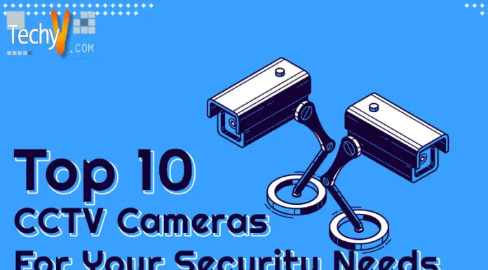 Top 10 CCTV Cameras For Your Security Needs