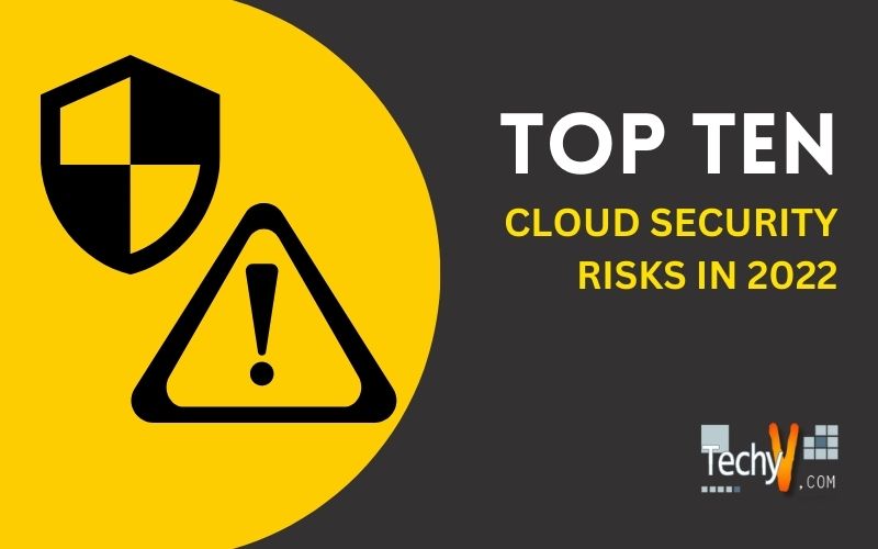 Top 10 Cloud Security Risks In 2022