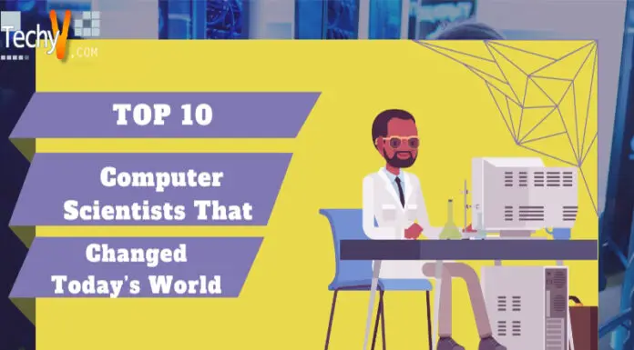 Top 10 Computer Scientists That Changed Today’s World