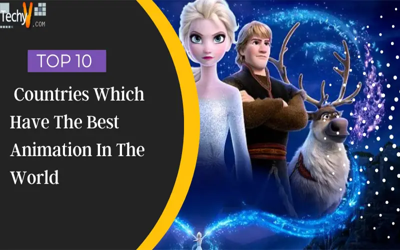 Top 10 Countries Which Have The Best Animation In The World