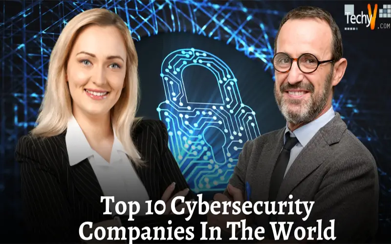 Top 10 Cybersecurity Companies In The World