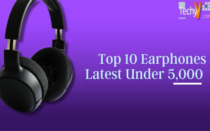 Top 10 Earphones Latest Under 5,000