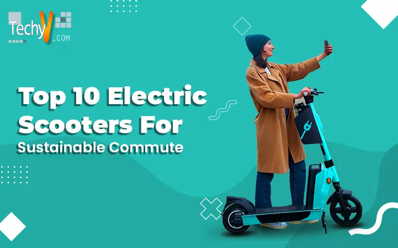 Top 10 Electric Scooters For Sustainable Commute