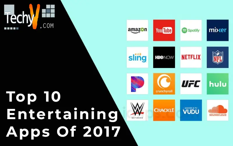 Top 10 Entertaining Apps Of 2017