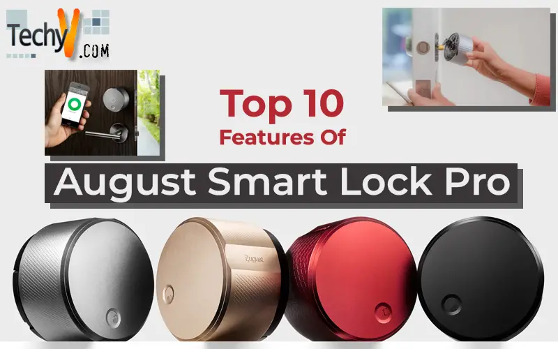 Top 10 Features Of August Smart Lock Pro