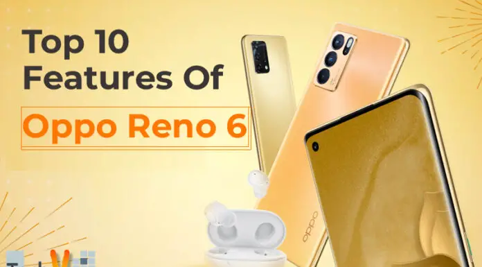 Top 10 Features Of Oppo Reno 6