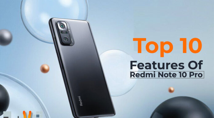 Top 10 Features Of Redmi Note 10 Pro