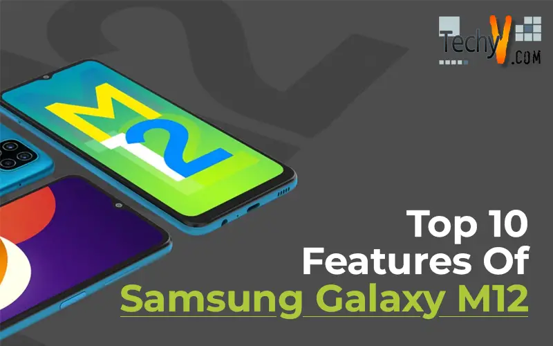 Top 10 Features Of Samsung Galaxy M12