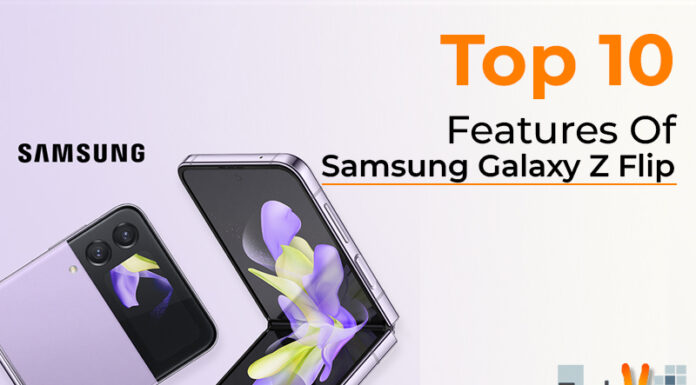 Top 10 Features Of Samsung Galaxy Z Flip