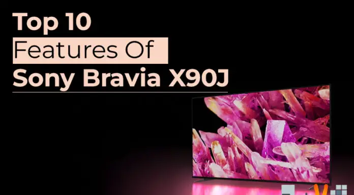 Top 10 Features Of Sony Bravia X90J