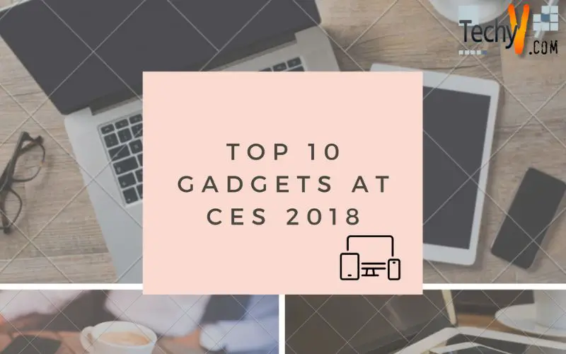 Top 10 Gadgets At CES 2018