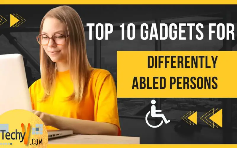 Top 10 Gadgets For Differently Abled Persons