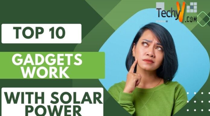 Top 10 Gadgets Work With Solar Power