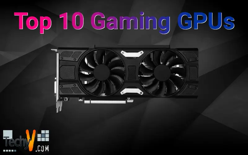 Top 10 Gaming GPUs