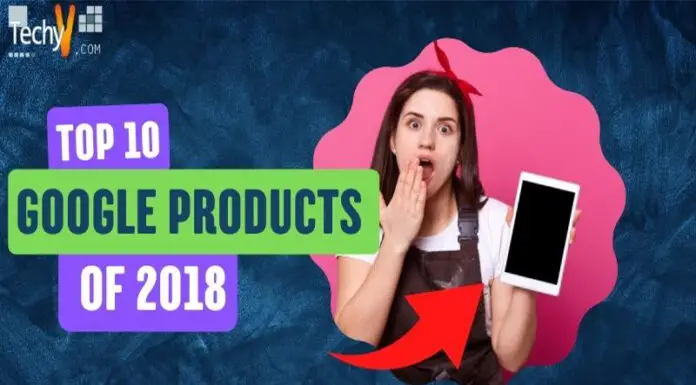Top 10 Google Products Of 2018