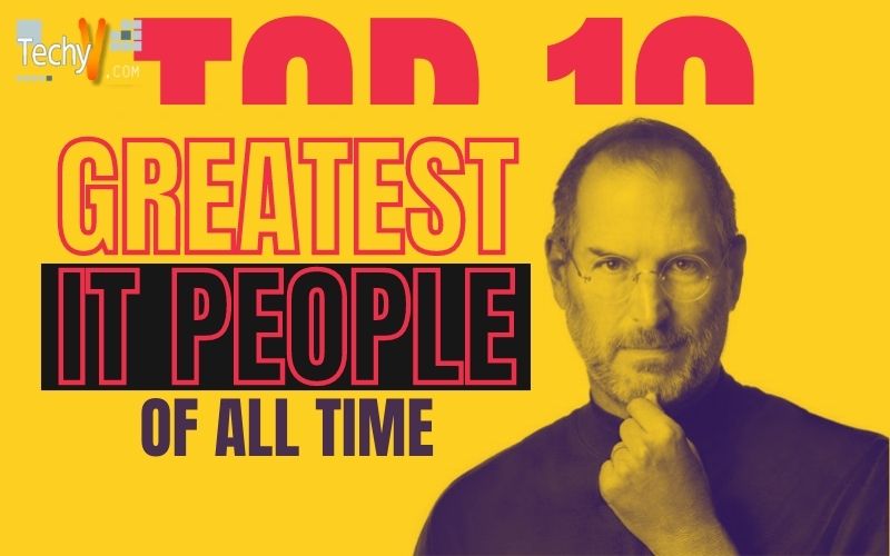 Top 10 Greatest IT People Of All Time