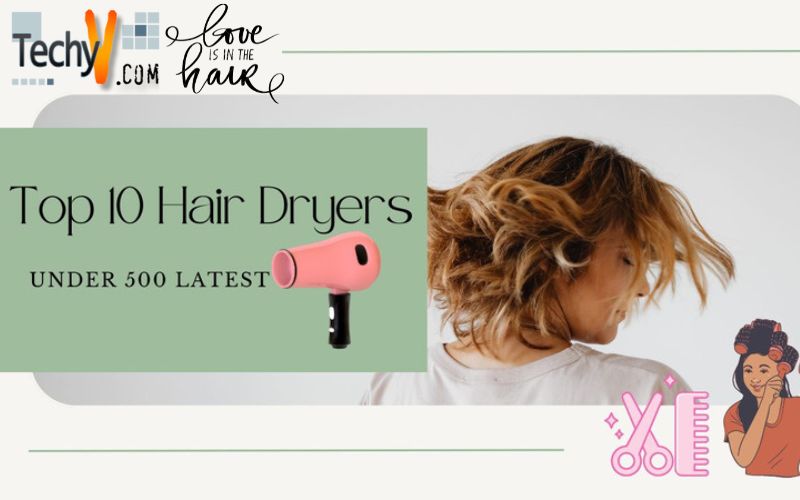 Top 10 Hair Dryers Under 500 Latest