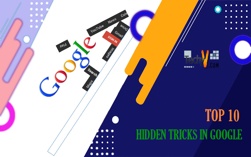 Top 10 Hidden Tricks In Google 