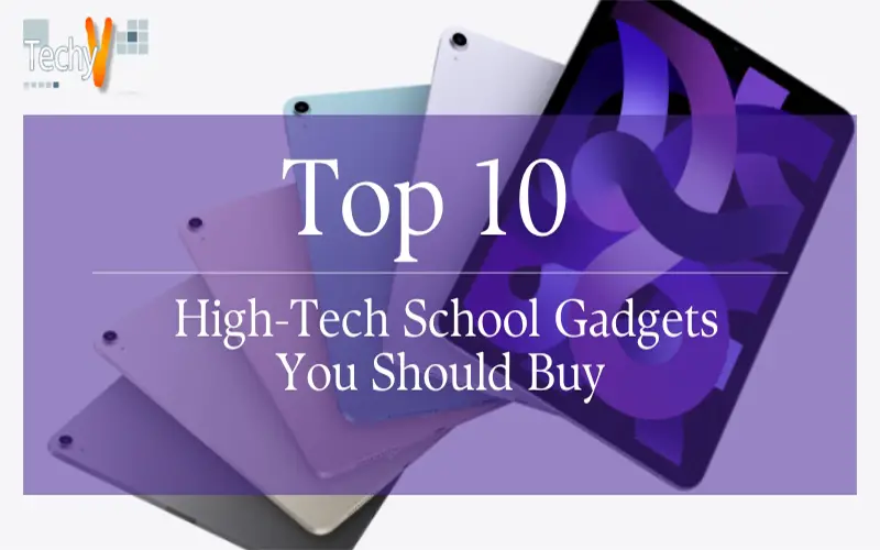 Top 10 High-Tech School Gadgets You Should Buy