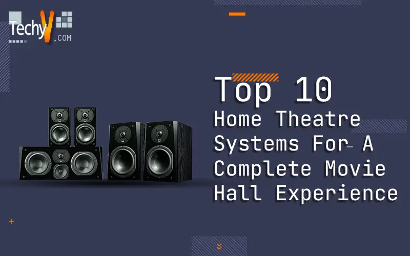 Top 10 Home Theatre Systems For A Complete Movie Hall Experience