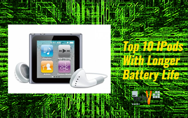 Top 10 IPods With Longer Battery Life