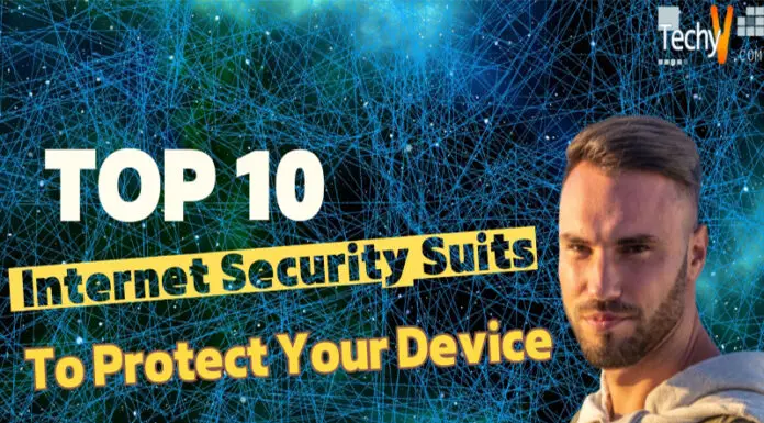 Top 10 Internet Security Suits To Protect Your Device