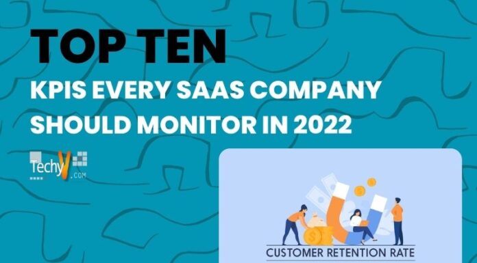 Top 10 KPIs Every SaaS Company Should Monitor In 2022