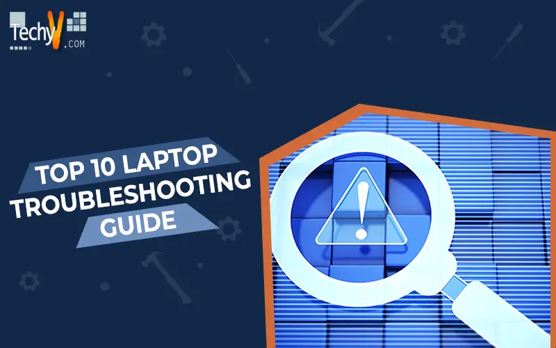 Top 10 Laptop Troubleshooting Guide