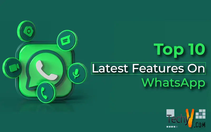 Top 10 Latest Features On WhatsApp