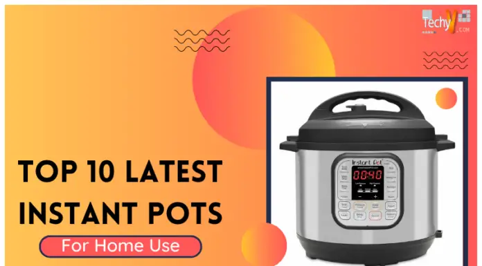 Top 10 Latest Instant Pots For Home Use