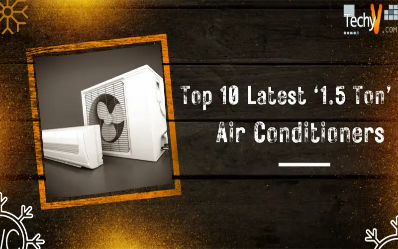 Top 10 Latest '1.5 Ton' Air Conditioners