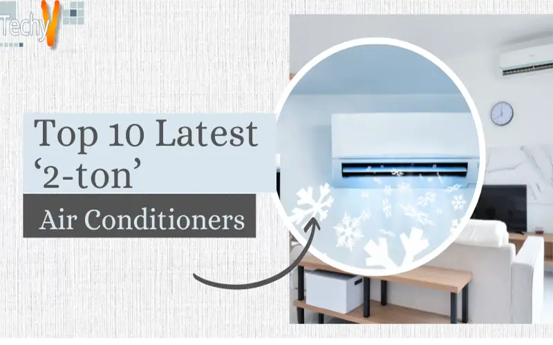 Top 10 Latest ‘2-ton’ Air Conditioners