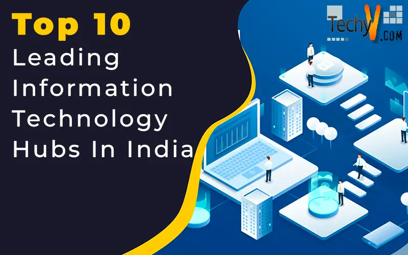 Top 10 Leading Information Technology Hubs In India