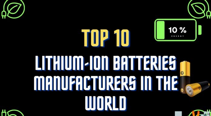 Top 10 Lithium-Ion Batteries Manufacturers In The World