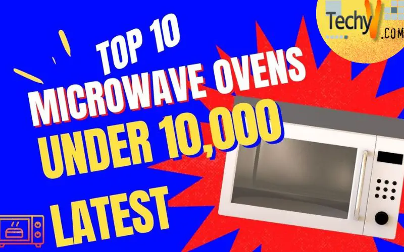 Top 10 Microwave Ovens Under 10,000 Latest