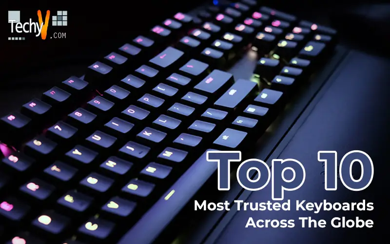 Top 10 Most Trusted Keyboards Across The Globe