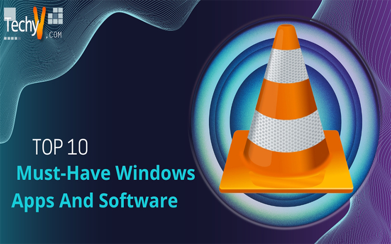 Top 10 Must-Have Windows Apps And Software