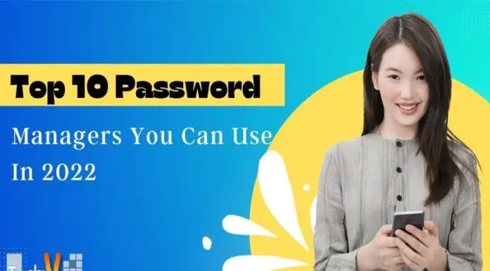 Top 10 Password Managers You Can Use In 2022