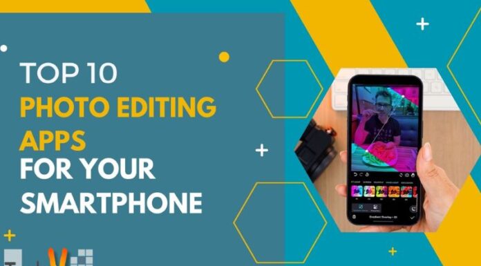 Top 10 Photo Editing Apps for your Smartphone