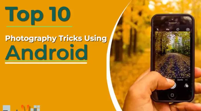 Top 10 Photography Tricks Using Android