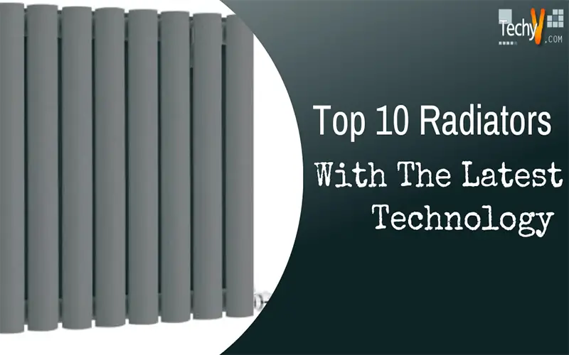 Top 10 Radiators With The Latest Technology