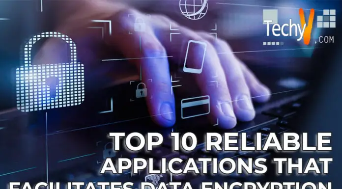 Top 10 Reliable Applications That Facilitates Data Encryption