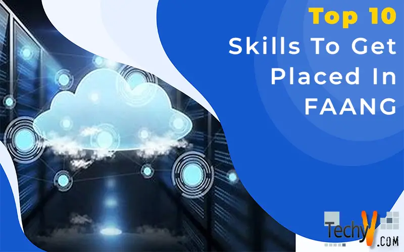 Top 10 Skills To Get Placed In FAANG