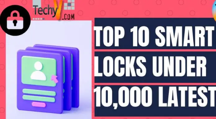 Top 10 Smart Locks Under 10,000 Latest