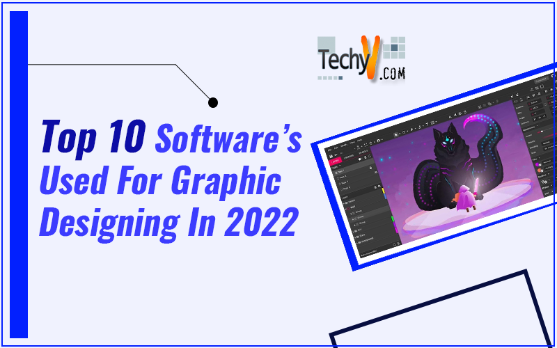 Top 10 Software’s Used For Graphic Designing In 2022