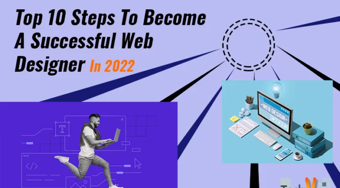 Top 10 Steps To Become A Successful Web Designer In 2022