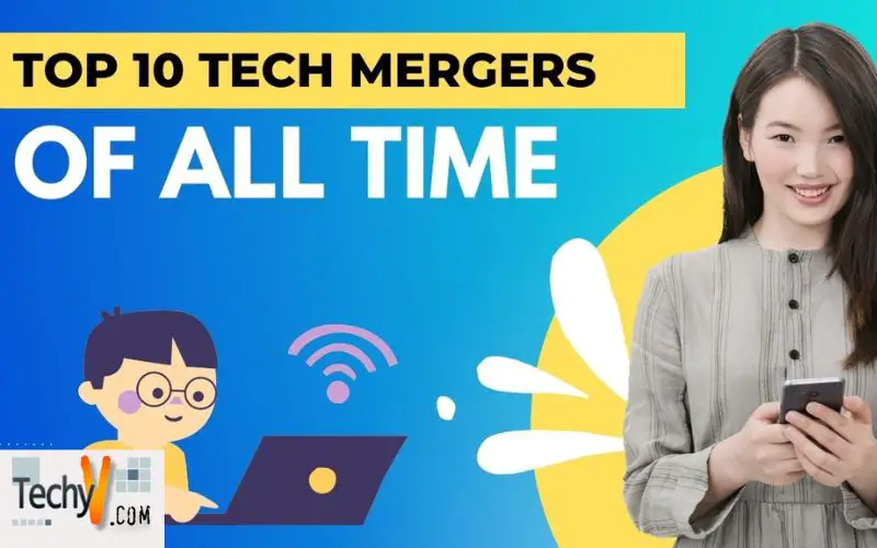 Top 10 Tech Mergers Of All Time