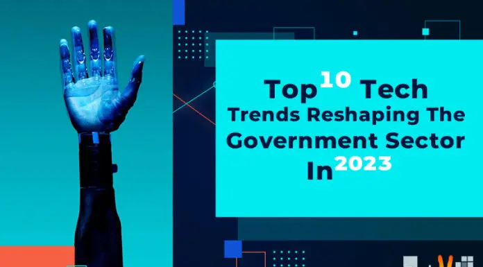 Top 10 Tech Trends Reshaping The Government Sector In 2023